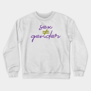 Sex isn't gender Crewneck Sweatshirt